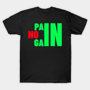 Gym workout training. No pain no gain T-Shirt